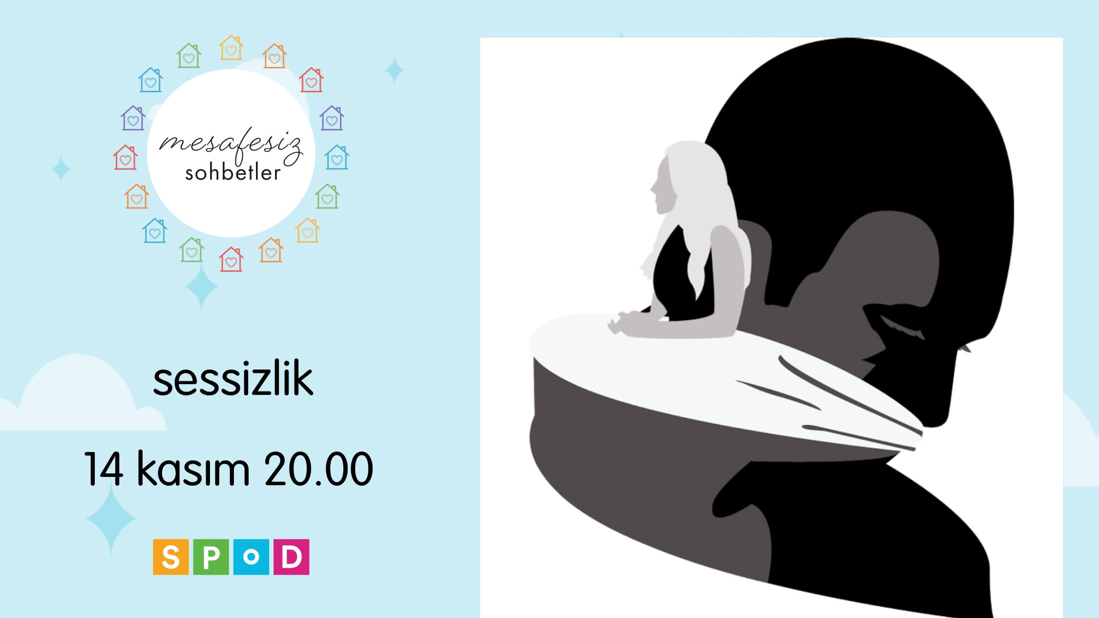 Sol üstte SPoD Mesafesiz Sohbetler logosu var, altında 14 kasım saat 20.00 yazıyor. en altta SPoD logosu mevcut. Solda sessizlik temasını yansıtan bir illüstrasyon var.