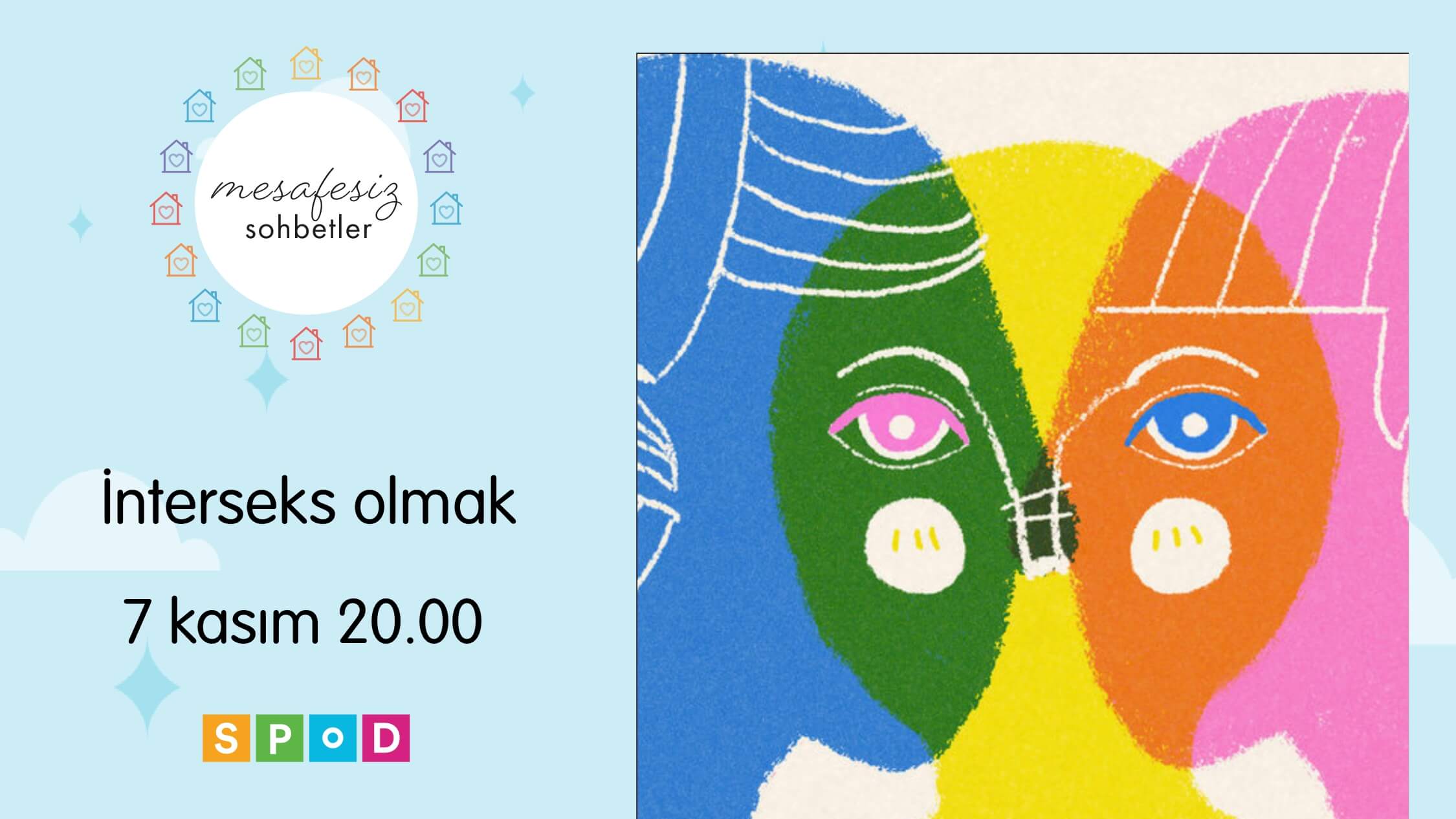 Sol üstte mesafesiz sohbetler logosu var. altında interseks olmak ve 7 kasım saat 20.00 yazıyor. En altta SPoD logosu var. Sağda mevi ve pembe iki kafanın birleşiminden oluşan 3. bir kafanın illüstrasyonu var.
