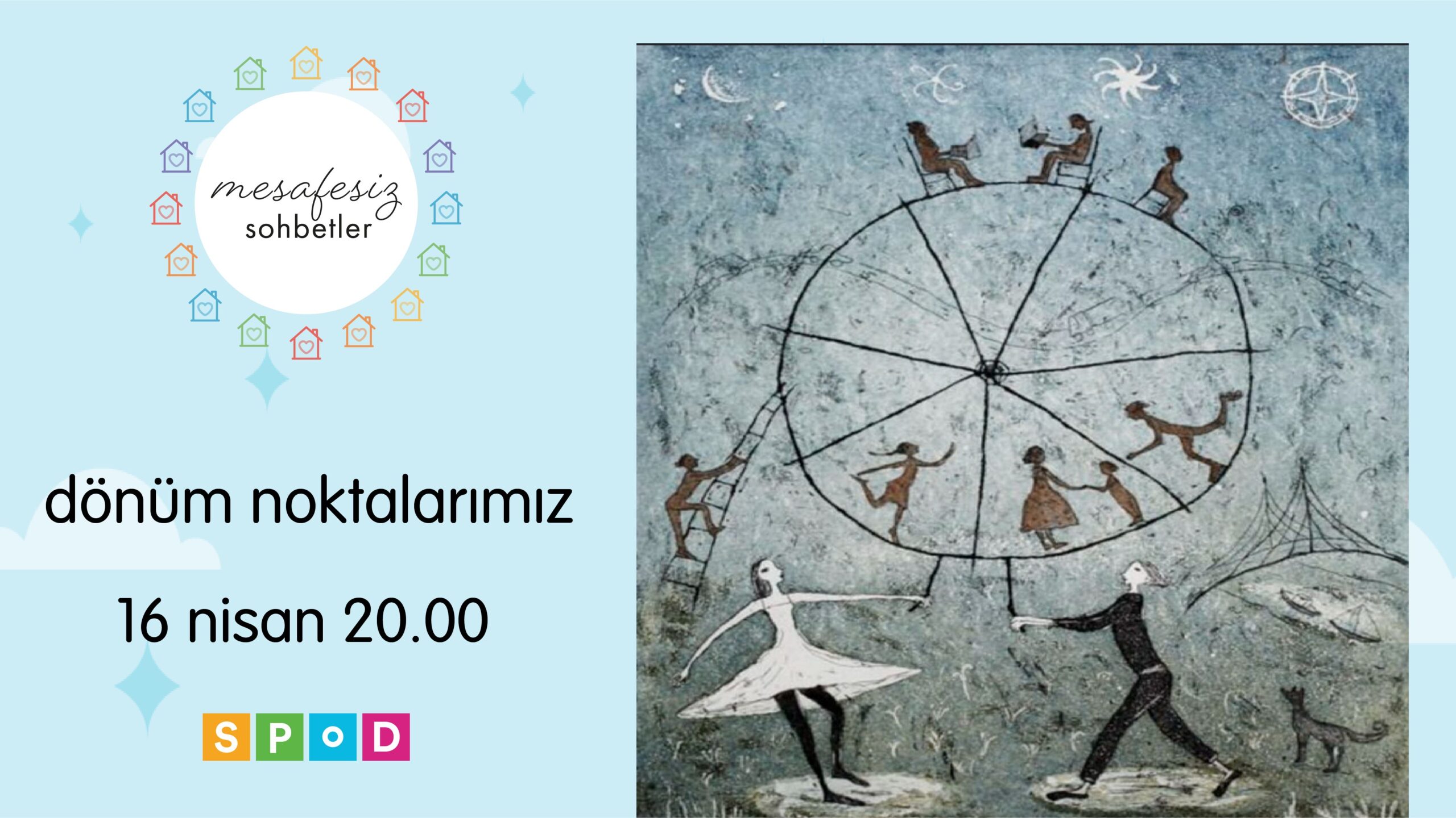 16 Nisan Salı günü Mesafesiz Sohbetler’de buluşuyoruz!
