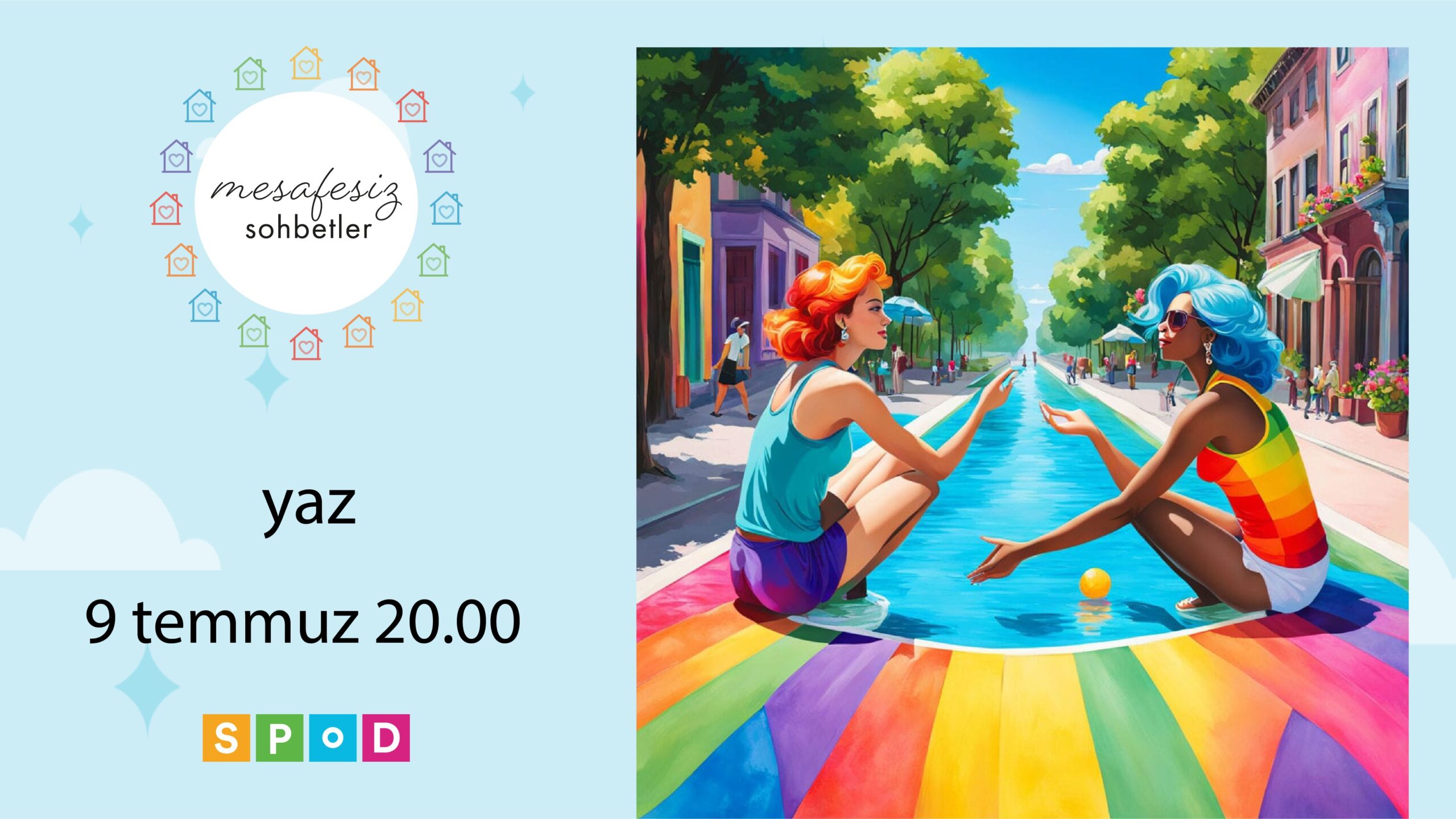 9 Temmuz Salı günü Mesafesiz Sohbetler’de buluşuyoruz!